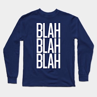 Blah Blah Blah Long Sleeve T-Shirt